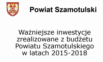 Sezon podsumowań i postanowień w pełni, więc dzielimy się krótkim zbiorem ważniejszych inwestycji zrealizowanych z budżetu Powiatu Szamotulskiego w latach 2015 - 2018