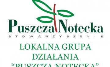 Stowarzyszenie Puszcza Notecka - nabory wniosków