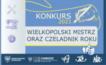 Konkurs „Wielkopolski Mistrz oraz Czeladnik 2021 roku”