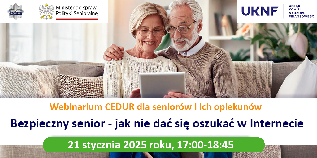 Webinarium „Bezpieczny senior - jak nie dać się oszukać w Internecie”